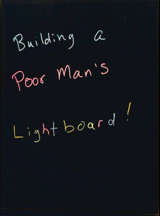 Who needs a whiteboard when you can build a 'lightboard'? - The